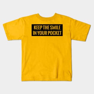 Keep the smile in your pocket Kids T-Shirt